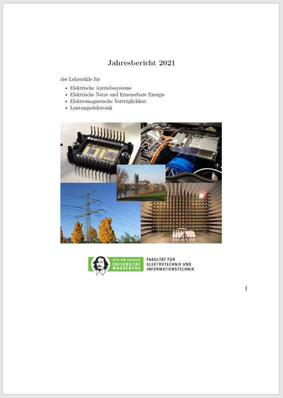 					Ansehen 2021: Jahresbericht der Lehrstühle für Elektrische Antriebssysteme, Elektrische Netze und Erneuerbare Energie, Elektromagnetische Verträglichkeit, Leistungselektronik
				